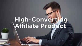 How to Write High-Converting Affiliate Product Reviews: An Expert Guide